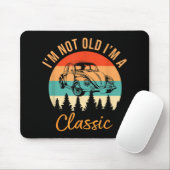 Ich bin nicht alt, ich bin ein klassisches Auto Re Mousepad (Mit Mouse)
