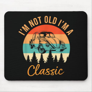 Ich bin nicht alt, ich bin ein klassisches Auto Re Mousepad