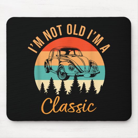 Ich bin nicht alt, ich bin ein klassisches Auto Re Mousepad (Vorne)