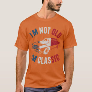 Ich bin nicht alt, ich bin ein klassisches Auto, U T-Shirt