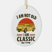 Ich bin nicht alt, ich bin ein klassisches, lustig keramik ornament (Rechts)