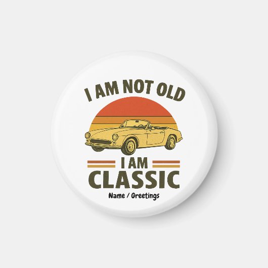Ich bin nicht alt, ich bin ein klassisches, lustig magnet (Vorne)