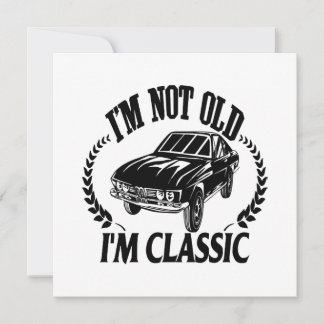 Ich bin nicht alt, ich bin ein klassisches lustige