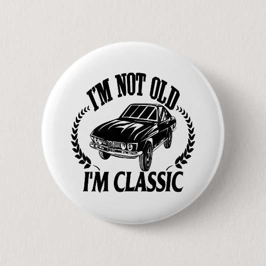 Ich bin nicht alt, ich bin ein klassisches lustige button (Vorderseite)