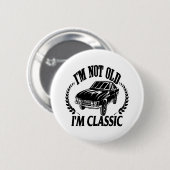 Ich bin nicht alt, ich bin ein klassisches lustige button (Vorne & Hinten)