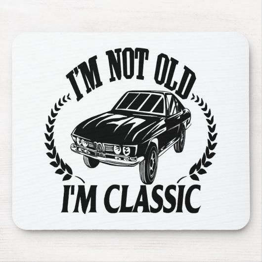 Ich bin nicht alt, ich bin ein klassisches lustige mousepad (Vorne)