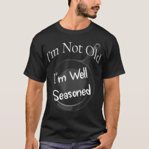 Ich bin nicht alt, ich bin gut gesüßt Eisenkellet T-Shirt