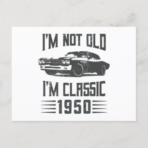 Ich bin nicht alt, ich bin Klassiker 1950 70. Gebu Postkarte