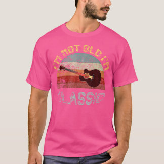 ICH Bin Nicht Alt ICH Bin Klassisch Gitarre Gitarr T-Shirt