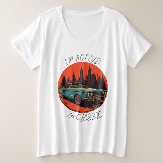 Ich bin nicht alt, ich bin klassisch große größe T-Shirt (Design vorne)