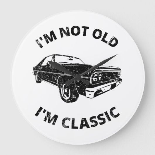 Ich bin nicht alt, ich bin klassisch Große Wanduhr (Vorderseite)