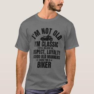 Ich bin nicht alt, ich bin klassisch, ich bin Fahr T-Shirt