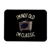 Ich bin nicht alt, ich bin klassisch lustig alt TV Magnet (Horizontal)