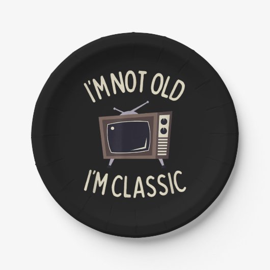 Ich bin nicht alt, ich bin klassisch lustig alt TV Pappteller (Vorderseite)