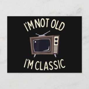 Ich bin nicht alt, ich bin klassisch lustig alt TV Postkarte