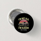 Ich bin nicht alt, ich bin klassisch Lustig Retro Button (Vorne & Hinten)