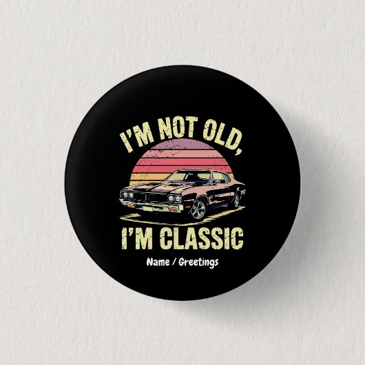Ich bin nicht alt, ich bin klassisch Lustig Retro Button (Vorderseite)
