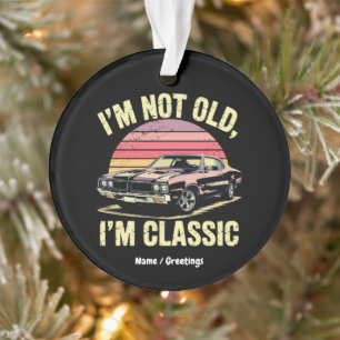 Ich bin nicht alt, ich bin klassisch Lustig Retro Ornament