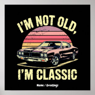 Ich bin nicht alt, ich bin klassisch Lustig Retro  Poster