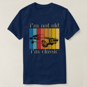 Ich bin nicht alt, ich bin klassisch Lustiges Auto T-Shirt