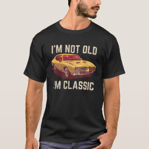 Ich bin nicht alt, ich bin klassisch Lustiges Auto T-Shirt