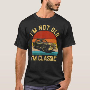 Ich bin nicht alt, ich bin klassisch lustiges Auto T-Shirt