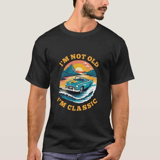 Ich bin nicht alt, ich bin klassisch – Oldtimer-So T-Shirt (Vorderseite)