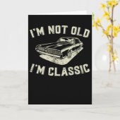 Ich bin nicht alt ich bin klassisch Retro Oldtimer Karte (Gelbe Blume)