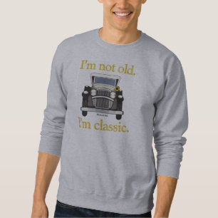 Ich bin nicht alt. Ich bin. klassisch. Sweatshirt