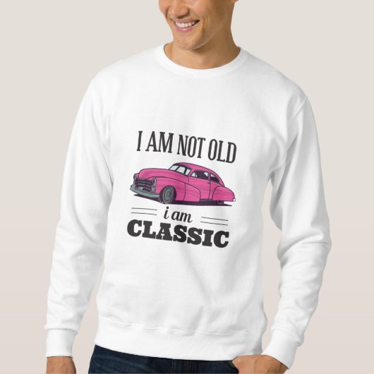 Ich bin nicht alt, ich bin klassisch sweatshirt (Vorderseite)