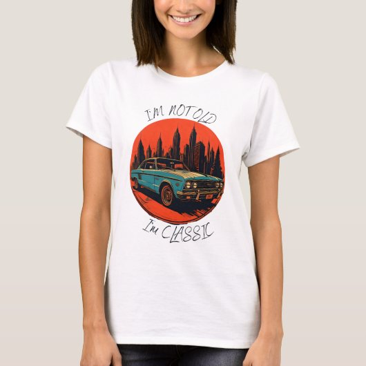 Ich bin nicht alt, ich bin klassisch T-Shirt (Vorderseite)