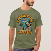 Ich bin nicht alt, ich bin klassisch T-Shirt (Vorderseite)