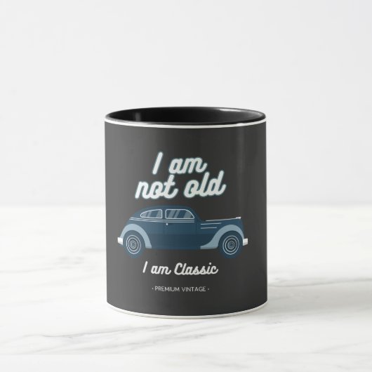 Ich bin nicht alt, ich bin klassisch tasse (Zentrum)
