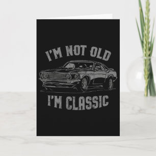 Ich bin nicht alt ich bin klassisch Vintage-Autogr Karte