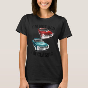 Ich bin nicht alt ich bin klassische Auto Graphic  T-Shirt