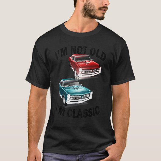 Ich bin nicht alt ich bin klassische Auto Graphic T-Shirt (Vorderseite)