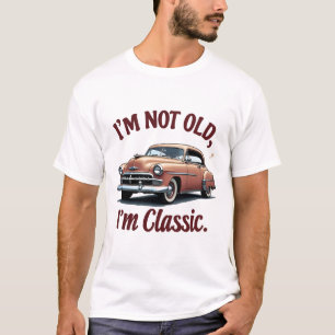 Ich bin nicht alt ich bin klassische Funny Car Gra T-Shirt