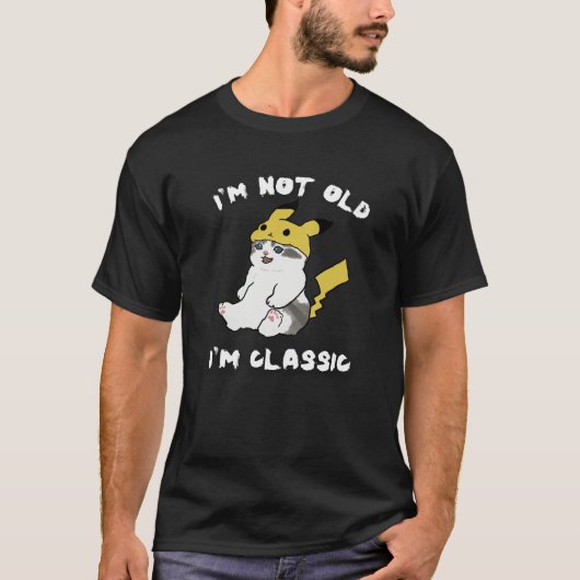 Ich bin nicht alt, ich bin klassische Funny Cat T-Shirt (Vorderseite)