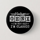 Ich bin nicht alt, ich bin klassische Generation X Button (Vorderseite)