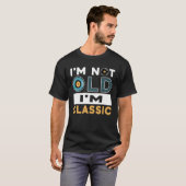 Ich bin nicht alt, ich bin klassischer Typografie- T-Shirt (Vorne ganz)
