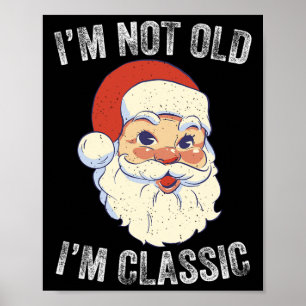 Ich bin nicht alt, ich bin lustig Weihnachten Sant Poster