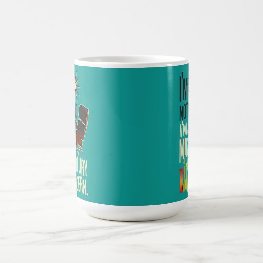 Ich bin nicht alt, ich bin Mitte des Jahrhunderts  Kaffeetasse (Mittel)