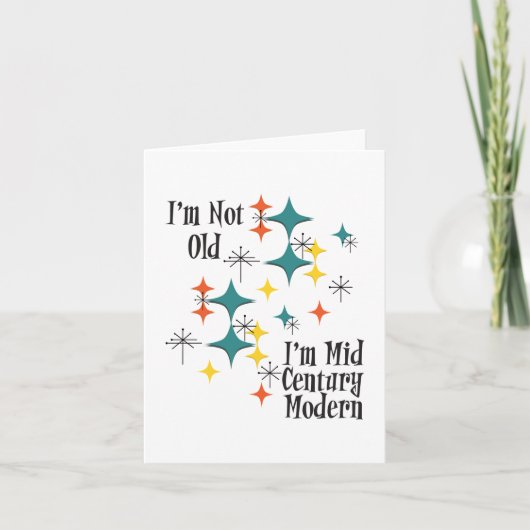 Ich bin nicht alt, ich bin Mitte des Jahrhunderts  Karte (Vorderseite)