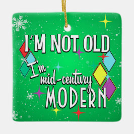 Ich bin nicht alt, ich bin Mitte des Jahrhunderts  Keramikornament