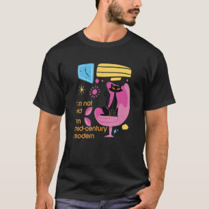 Ich bin nicht alt ich bin Mitte des Jahrhunderts m T-Shirt
