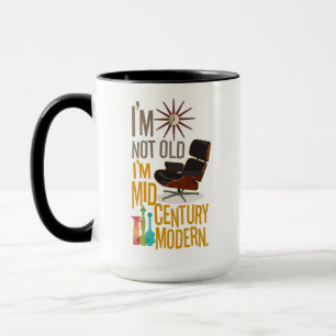 Ich bin nicht alt, ich bin Mitte des Jahrhunderts  Tasse