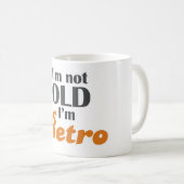 Ich bin nicht alt, ich bin retro lustigen Geburtst Kaffeetasse (VorderseiteRechts)