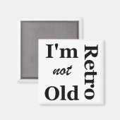 Ich bin nicht alt, ich bin Retro Magnet (Vorderseite/Rückseite)