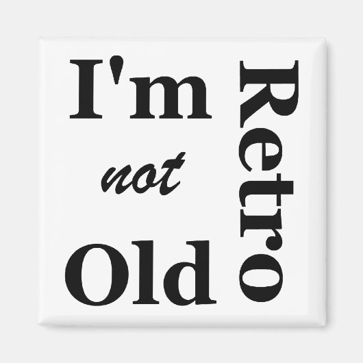 Ich bin nicht alt, ich bin Retro Magnet (Vorne)