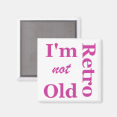 Ich bin nicht alt, ich bin Retro Magnet (Vorderseite/Rückseite)